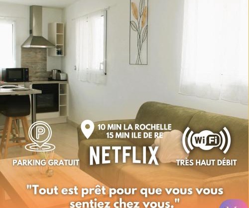 TRIO HOME,3 chambres, parking privé gratuit, wifi haut débit, 10min LA ROCHELLE,15min île de ré
